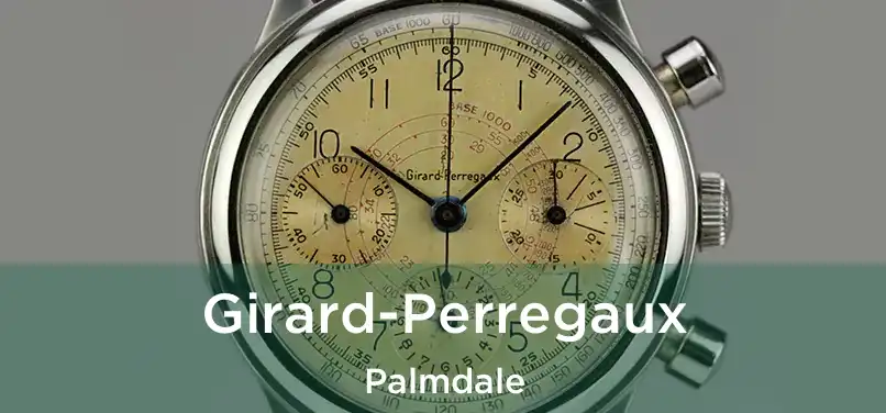 Girard-Perregaux Palmdale