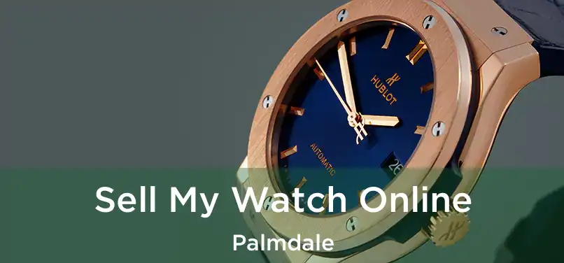  Sell My Watch Online Palmdale