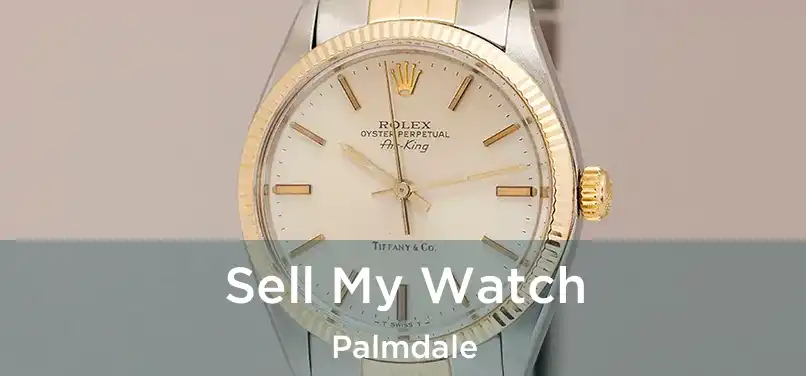  Sell My Watch Palmdale