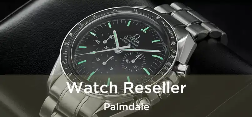  Watch Reseller Palmdale